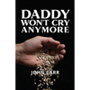 Daddy Won't Cry Anymore - Paperback