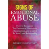 Signs of Emotional Abuse: How to Recognize the Patterns of Narcissism, Manipulation, and Control in Your Love Relationship - Paperback