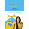 Aruba Travel Guide: Recently refreshed data about Aruba Travel Guide - Paperback