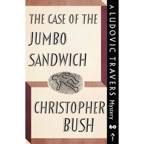 The Case of the Jumbo Sandwich: A Ludovic Travers Mystery - Paperback