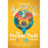 The Present Truth and the LGBTQ+ Movement: Understanding the Dangers of Affirmation, while Acting Redemptively. - Paperback