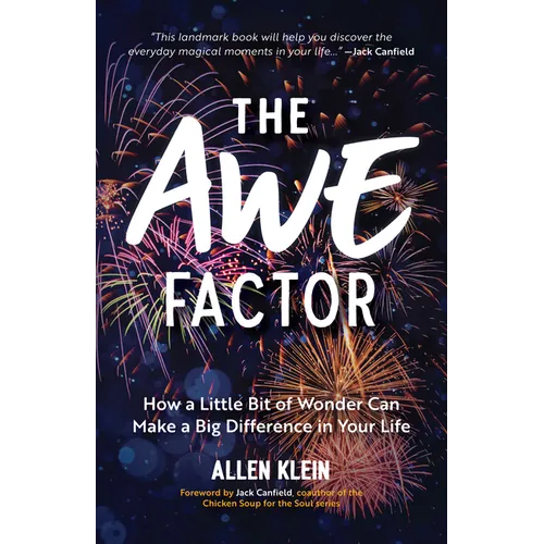 The Awe Factor: How a Little Bit of Wonder Can Make a Big Difference in Your Life (Inspirational Gift for Friends, Personal Growth Guide) - Paperback