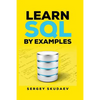 Learn SQL by Examples: Examples of SQL Queries and Stored Procedures for MySQL and Oracle - Paperback