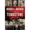 Murder & Mayhem in Tombstone - Paperback
