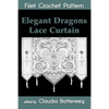 Elegant Dragons Lace Curtain Filet Crochet Pattern: Complete Instructions and Chart - Paperback