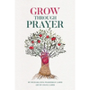 GROW Through Prayer - Paperback