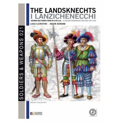 The Landsknechts: German militiamen from late XV and XVI century - Paperback