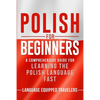 Polish for Beginners: A Comprehensive Guide for Learning the Polish Language Fast - Paperback