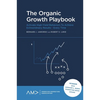 The Organic Growth Playbook: Activate High-Yield Behaviors to Achieve Extraordinary Results - Every Time - Paperback