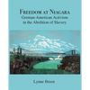 Freedom at Niagara: German-American Activism in the Abolition of Slavery - Paperback