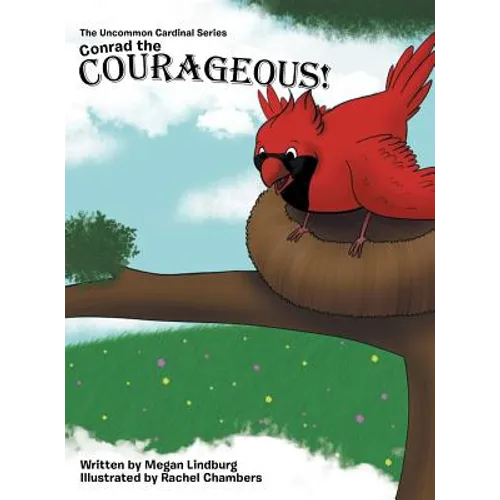 Conrad the Courageous: The Uncommon Cardinal Series - Hardcover