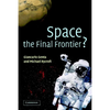 Space, the Final Frontier? - Hardcover
