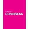 The Philosophy of Dumbness - Paperback