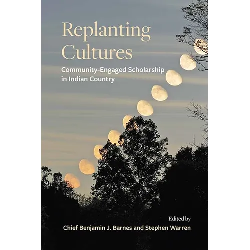 Replanting Cultures: Community-Engaged Scholarship in Indian Country - Paperback