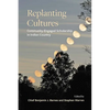 Replanting Cultures: Community-Engaged Scholarship in Indian Country - Paperback