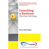 Launching a Business: The First 100 Days - Paperback