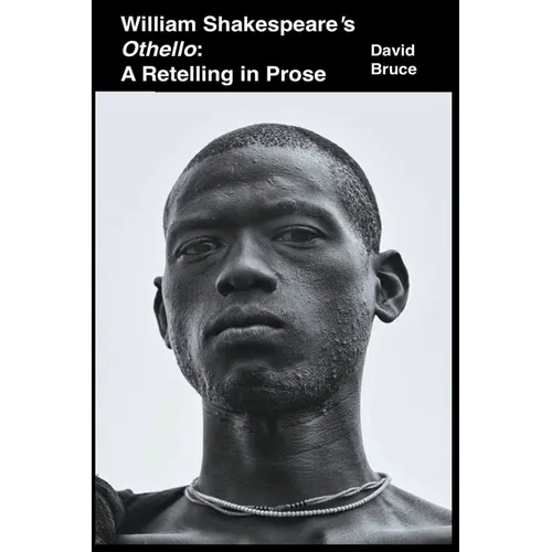 William Shakespeare's Othello: A Retelling in Prose - Paperback