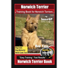 Norwich Terrier Training Book for Norwich Terriers By BoneUP DOG Training, Dog Care, Dog Behavior, Hand Cues Too! Are You Ready to Bone Up? Easy Train - Paperback