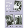 Will to Live: One Family's Story of Surviving the Holocaust - Paperback