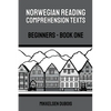 Norwegian Reading Comprehension Texts: Beginners - Book One - Paperback