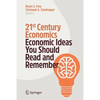 21st Century Economics: Economic Ideas You Should Read and Remember - Paperback