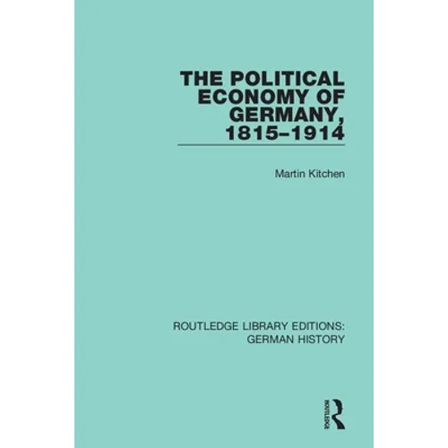 The Political Economy of Germany, 1815-1914 - Paperback