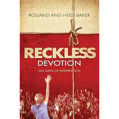 Reckless Devotion: 365 Days of Inspiration - Paperback