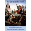 The Sermon On The Mount - A Spiritual Interpretation by Paramhansa Yogananda - Paperback