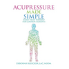 Acupressure Made Simple: Easily Treat Yourself for Common Ailments - Paperback