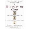 A History of God: The 4,000-Year Quest of Judaism, Christianity and Islam - Paperback