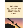 Exploring Relationships and Connections to Others: Teaching Universal Themes Through Young Adult Novels - Paperback