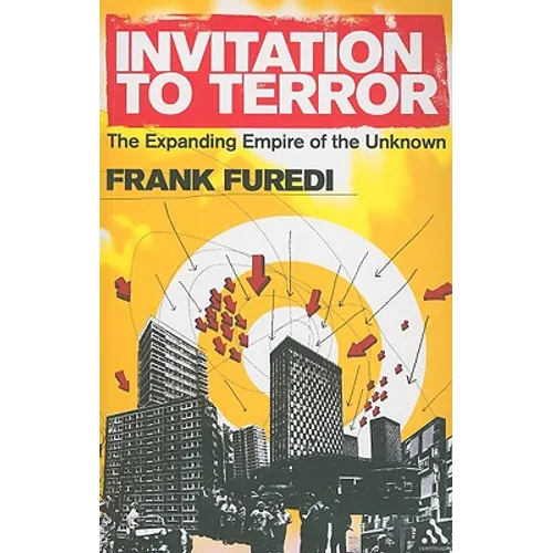 Invitation to Terror: The Expanding Empire of the Unknown - Paperback