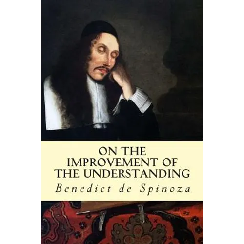 On the Improvement of the Understanding - Paperback