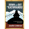 Down and Out in Kathmandu: A Backpacker Mystery - Paperback
