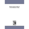 Memoirs of the Rev. Walter M. Lowrie, Missionary to China. - Paperback