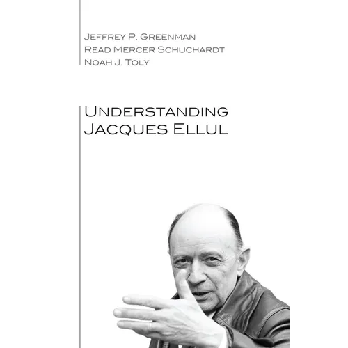 Understanding Jacques Ellul - Paperback