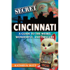 Secret Cincinnati: A Guide to the Weird, Wonderful, and Obscure - Paperback