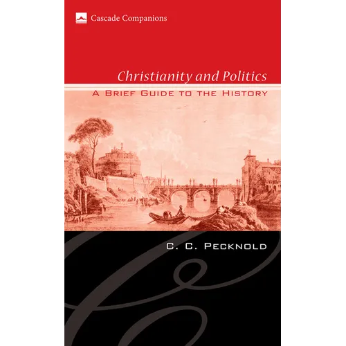 Christianity and Politics: A Brief Guide to the History - Paperback