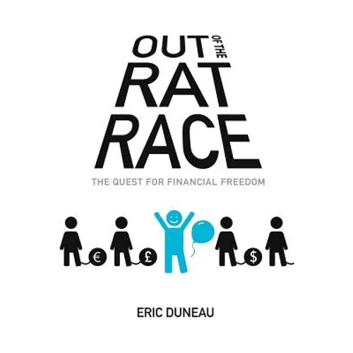 Out of the Rat Race: The Quest for Financial Freedom - Paperback