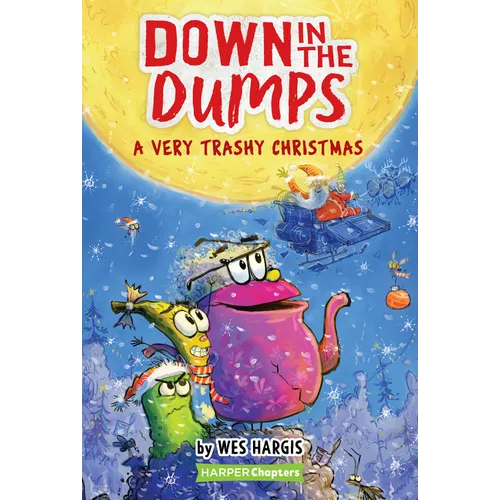 Down in the Dumps #3: A Very Trashy Christmas: A Christmas Holiday Book for Kids - Paperback