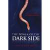 The Power of the Dark Side: Creating Great Villains, Dangerous Situations, & Dramatic Conflict - Paperback