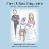 First Class Etiquette: From the Titanic to Now...Manners Matter - Paperback