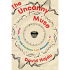 The Uncanny Muse: Music, Art, and Machines from Automata to AI - Hardcover