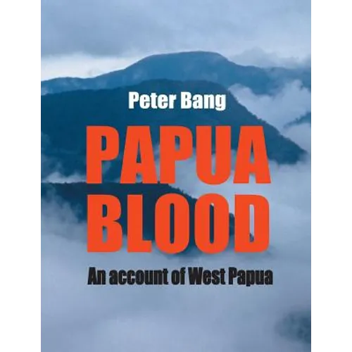 Papua blood: An account of West Papua - Paperback