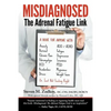 Misdiagnosed: The Adrenal Fatigue Link - Paperback