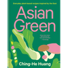 Asian Green: Everyday Plant Based Recipes Inspired by the East - Hardcover