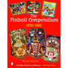 The Pinball Compendium: 1970 -1981: 1970 -1981 - Hardcover
