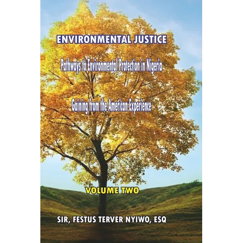 Environmental Justice: Pathways to Environmental Protection in Nigeria: Gaining from the American Experience - Paperback