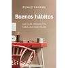 Buenos Hábitos: Una Guía Minimalista Para Una Vida Mejor / Hello, Habits: A Minimalist's Guide to a Better Life - Paperback