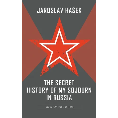 The Secret History of my Sojourn in Russia - Hardcover